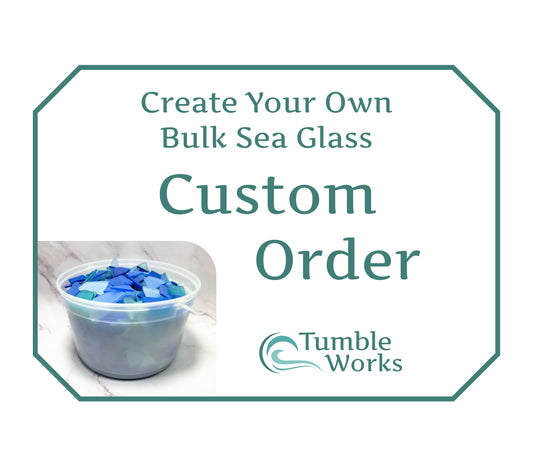 Create Your Own Custom Order - Bulk Sea Glass